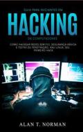 Ebook Guia Para Iniciantes Em Hacking De Computadores di Alan T. Norman edito da Tektime