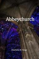 Ebook Abbeychurch (Translated) di Charlotte M. Yonge edito da Paloma Nieves