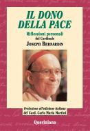 Ebook Il dono della pace. Riflessioni personali del cardinale Joseph Bernardin di Bernardin Joseph edito da Editrice Queriniana