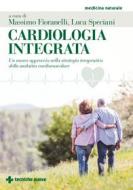 Ebook Cardiologia integrata di Luca Speciani, Massimo Fioranelli edito da Tecniche Nuove