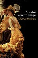 Ebook Nuestro amigo común di Charles Dickens edito da Charles Dickens