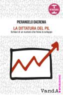 Ebook La dittatura del PIL di Pierangelo Dacrema edito da VandA edizioni