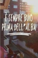 Ebook È sempre buio prima dell'alba di G. V. edito da ilmiolibro self publishing
