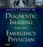 Ebook Diagnostic Imaging for the Emergency Physician E-Book di Joshua S. Broder edito da Saunders