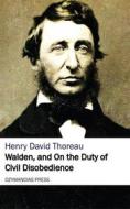 Ebook Walden, and On the Duty of Civil Disobedience di Henry David Thoreau edito da Ozymandias Press
