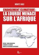 Ebook Changement Climatique : La lourde menace sur l&apos;Afrique di Mbaye HADJ edito da Publishroom