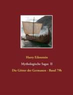 Ebook Mythologische Sagas  II di Harry Eilenstein edito da Books on Demand