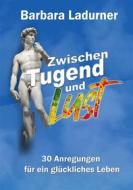 Ebook Zwischen Tugend und Lust di Barbara Ladurner edito da Books on Demand