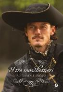 Ebook I tre moschettieri di Dumas Alexandre edito da Giunti