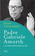 Ebook Padre Gabriele Amorth di Paolo Vizzacchero edito da EDB - Edizioni Dehoniane Bologna