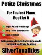 Ebook Petite Christmas for Easiest Piano Booklet A di SilverTonalities edito da SilverTonalities