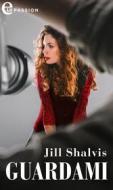 Ebook Guardami (eLit) di Jill Shalvis edito da HarperCollins