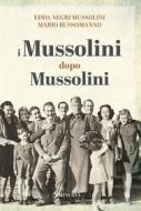 Ebook I Mussolini dopo i Mussolini di Edda Negri Mussolini, Mario Russomanno edito da Minerva