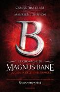 Ebook Le cronache di Magnus Bane - 7. La caduta dell'Hotel Dumort di Johnson Maureen, Clare Cassandra edito da Mondadori