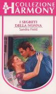Ebook I segreti della nonna di Sandra Field edito da HarperCollins Italia