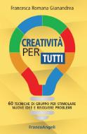 Ebook Creatività per tutti. di Francesca Romana Gianandrea edito da Franco Angeli Edizioni