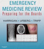 Ebook Emergency Medicine Review E-Book di Richard A. Harrigan, Jacob Ufberg, Matthew Tripp edito da Saunders