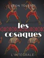 Ebook Les Cosaques : L&apos;intégrale di Léon Tolstoï edito da Books on Demand