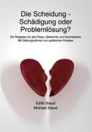 Ebook Die Scheidung - Schädigung oder Problemlösung? di Edith Staud, Michael Staud edito da Books on Demand