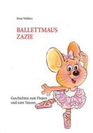 Ebook Ballettmaus Zazie di Ilona Waldera edito da Books on Demand