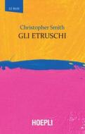 Ebook Gli etruschi di Christopher Smith edito da Hoepli
