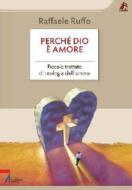 Ebook Perchè Dio è amore di Raffaele Ruffo edito da Edizioni Messaggero Padova