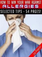 Ebook How To Win Your War Against Allergies di Jeannine Hill edito da Jeannine