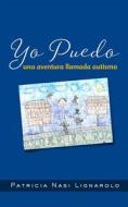 Ebook YO PUEDO una aventura llamada autismo di Patricia Nasi Lignarolo edito da Patricia Nasi Lignarolo