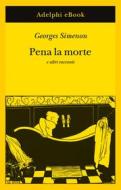Ebook Pena la morte di Georges Simenon edito da Adelphi