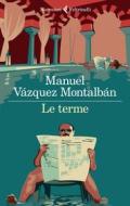 Ebook Le terme di Manuel Vázquez Montalbán edito da Feltrinelli Editore