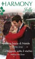 Ebook Dolce bacio di natale di Shirley Jump edito da HarperCollins Italia