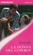Ebook La donna del cowboy di Jeanne Allan edito da HarperCollins Italia