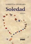 Ebook Soledad di Loretta Gennaro edito da Booksprint