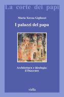 Ebook I palazzi del papa di Maria Teresa Gigliozzi edito da Viella Libreria Editrice