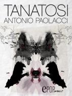 Ebook Tanatosi di Paolacci Antonio edito da Perdisa Pop