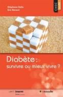 Ebook Diabète : survivre ou mieux vivre ? di Stéphane Dalle, Éric Renard edito da Le Muscadier