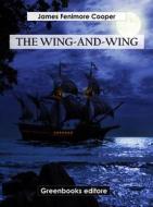 Ebook The Wing-and-Wing di James Fenimore Cooper edito da Greenbooks Editore