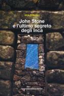 Ebook John Stone e l'ultimo segreto degli Inca di Magli Giulio edito da Francesco Brioschi Editore