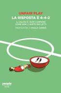 Ebook La risposta è 4-4-2 di Unfair Play edito da People