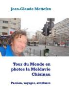 Ebook Tour du Monde en photos la Moldavie Chisinau di Jean-Claude Mettefeu edito da Books on Demand