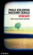 Ebook Spaesati di Paolo Jedlowski, Massimo Cerulo edito da Società editrice il Mulino, Spa