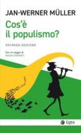 Ebook Cos'è il populismo? di Jan-Werner Müller edito da Egea