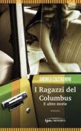 Ebook I ragazzi del Columbus di Andrea Castagnini edito da Minerva