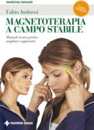 Ebook Magnetoterapia a campo stabile III edizione di Fabio Ambrosi edito da Tecniche Nuove