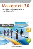Ebook Management 3.0. Il manifesto e le nuove competenze per un Manager 3.0 di Vittorio D'Amato edito da Franco Angeli Edizioni