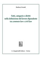 Ebook Fatti, categorie e diritti nella definizione del lavoro dipendente tra common law e civil law di Barbara Grandi edito da Giappichelli Editore