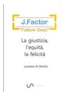 Ebook J.Factor di Luciano Di Emilio edito da Luciano P. Di Emilio