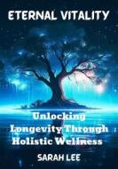 Ebook Eternal Vitality di Sarah Lee edito da BookLover