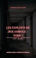 Ebook Les Exploits de Rocambole - Tome I di Pierre Alexis Ponson du Terrail edito da Books on Demand