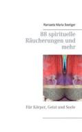 Ebook 88 spirituelle Räucherungen und mehr di Ramaela Maria Seeliger edito da Books on Demand